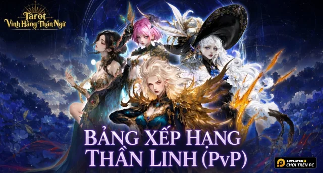 Bảng Xếp Hạng Thần Linh Tarot Vĩnh Hằng Thần Ngữ PvP Mới Nhất 2026