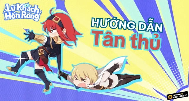 Dragon Traveler: Cẩm nang tân thủ phát triển thần tốc