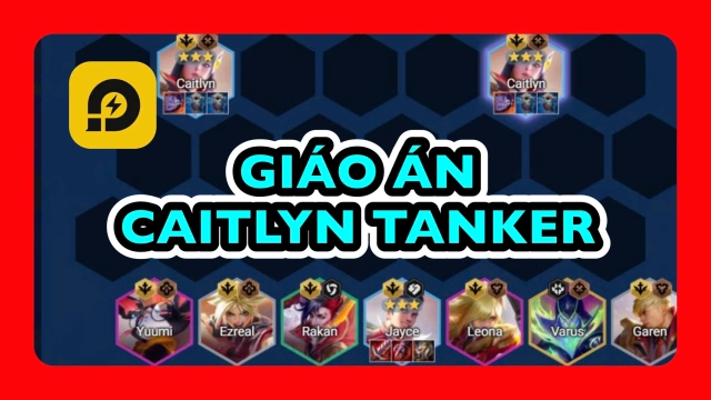 Đấu Trường Chân Lý: Hướng Dẫn Giáo Án Caitlyn Tanker ĐTCL Mùa 15