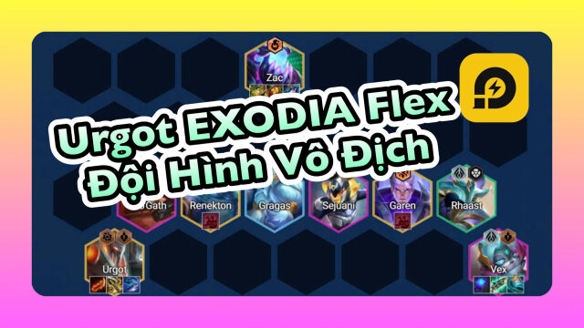 Đấu Trường Chân Lý: Vô Địch Với Đội Hình Urgot EXODIA Flex Mùa 14