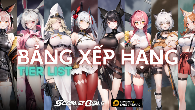 Thiếu Nữ Scarlet: Tier list / Bảng xếp hạng nhân vật - hướng dẫn REROLL siêu nhanh trên PC