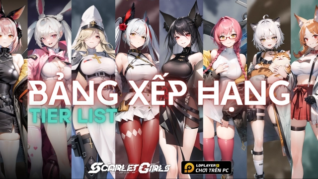Thiếu Nữ Scarlet: Tier list / Bảng xếp hạng nhân vật - hướng dẫn REROLL siêu nhanh trên PC