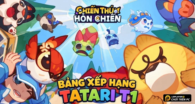 Chiến Thú Hỗn Chiến: Bảng Xếp Hạng Tatari T1