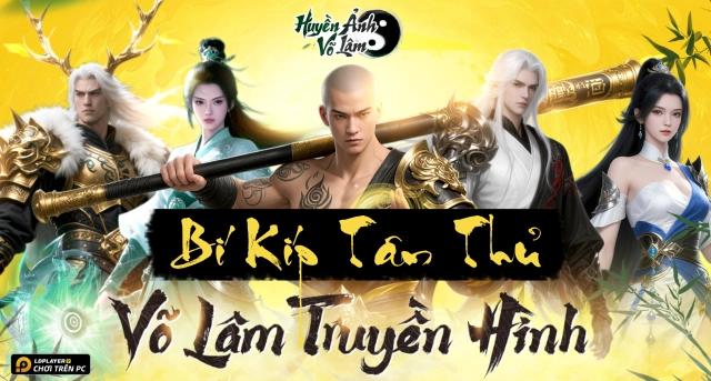 Huyền Ảnh Võ Lâm: Cẩm nang tân thủ