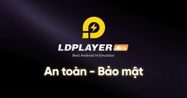 LDPlayer có thực sự an toàn không? Mọi thứ về bảo mật và quyền riêng tư bạn cần biế