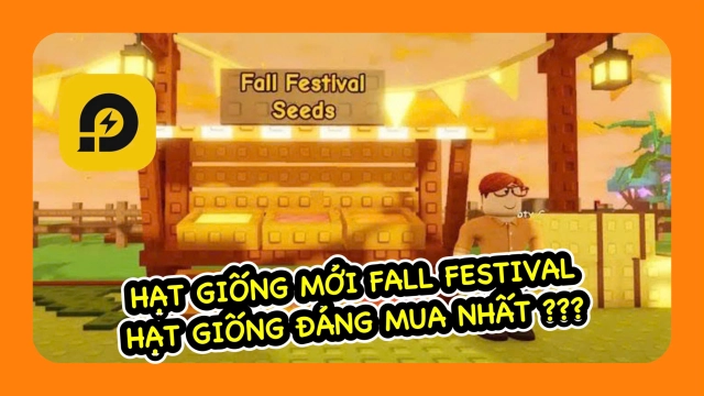 Roblox - Grow a Garden: Hạt Giống Mới Fall Festival - Hạt Giống Đáng Mua Nhất