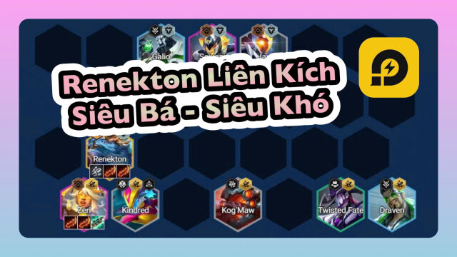 Đấu Trường Chân Lý: Đội Hình Renekton Liên Kích Siêu Khó Mùa 14