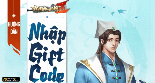 Full bộ code Võ Hiệp Truyền Kỳ 2 Mobile - Hướng dẫn cách nhập chi tiết