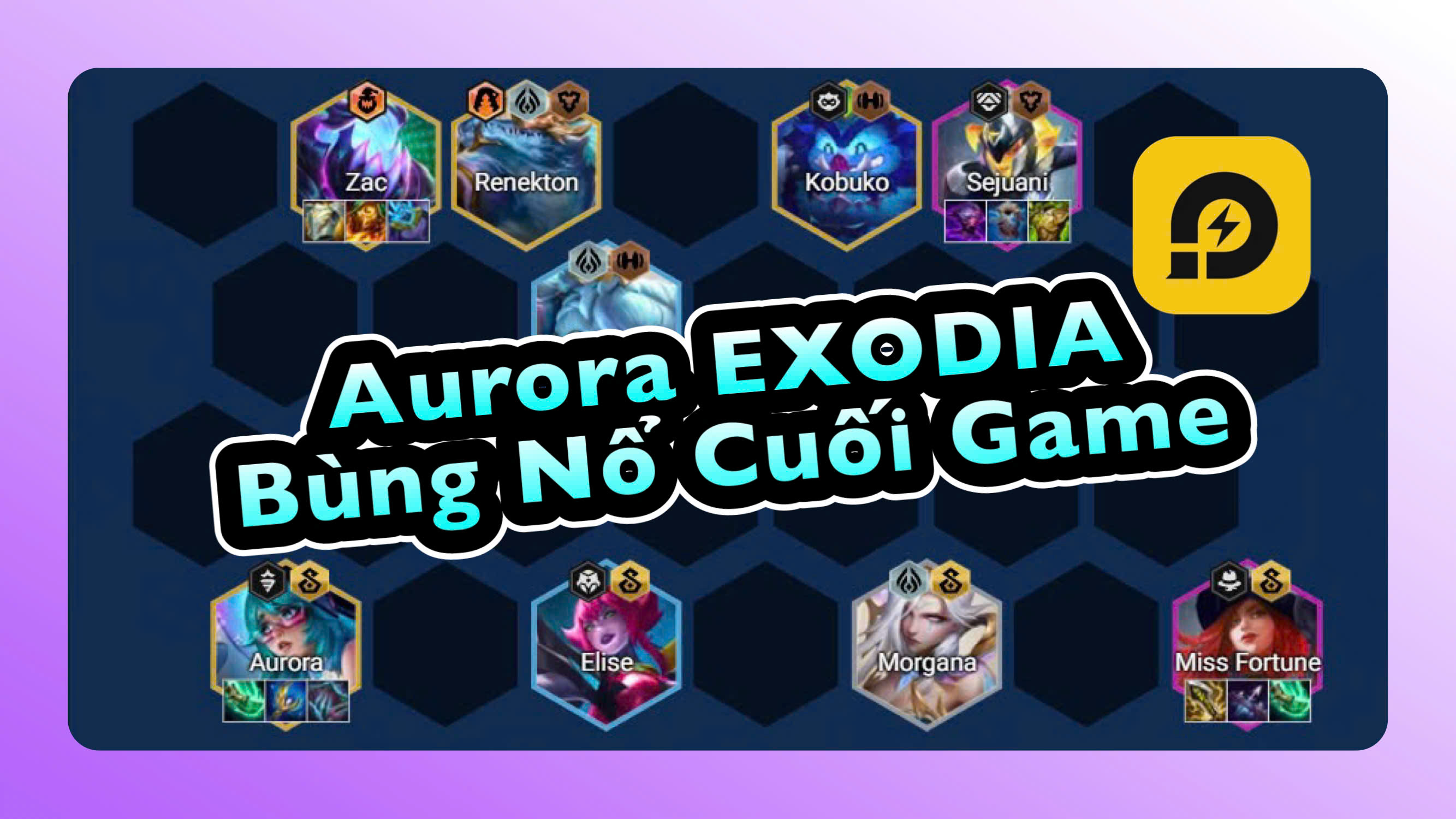 Đấu Trường Chân Lý: Đội Hình Aurora EXODIA – Bùng Nổ Cuối Game