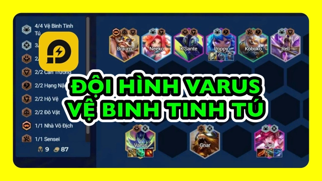 Đấu Trường Chân Lý: Cách Chơi Đội Hình Varus Vệ Binh Tinh Tú ĐTCL Mùa 15