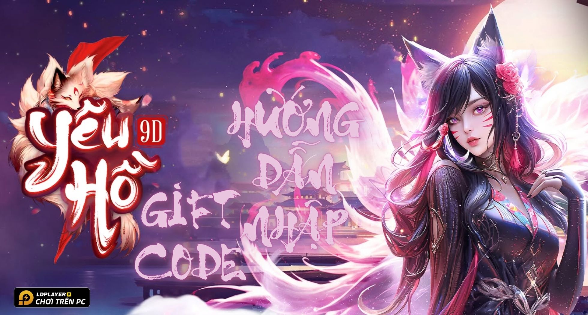Full bộ code Yêu Hồ 9D - Hướng dẫn cách nhập chi tiết