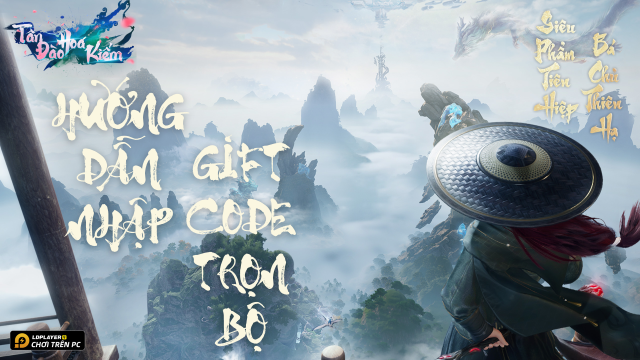 Full bộ code Tân Đào Hoa Kiếm mới nhất - Hướng dẫn cách nhập chi tiết