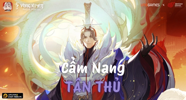 Vong Xuyên Phong Hoa Lục: Cẩm nang tân thủ