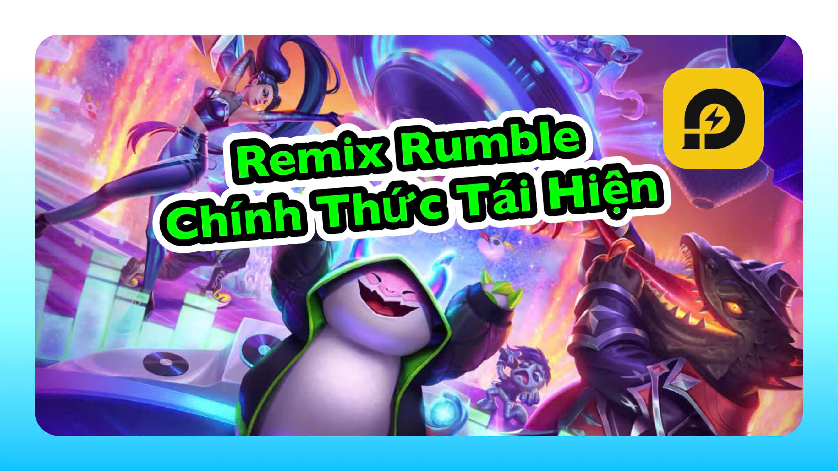 Đấu Trường Chân Lý: Remix Rumble Sẽ Chính Thức Tái Hiện