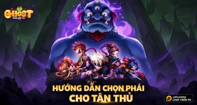 Hướng Dẫn Chọn Phái Cho Tân Thủ Ghost Soul M VTC