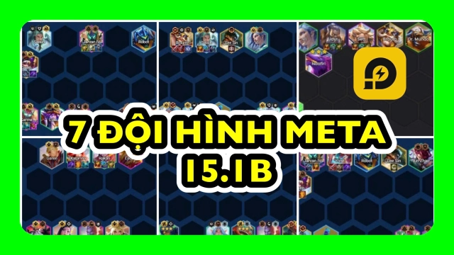 Đấu Trường Chân Lý: Top 7 Đội Hình Meta ĐTCL 15.1B Sau Hot Fix