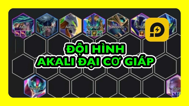 Đấu Trường Chân Lý: Cách Chơi Đội Hình Akali Đại Cơ Giáp ĐTCL Mùa 15