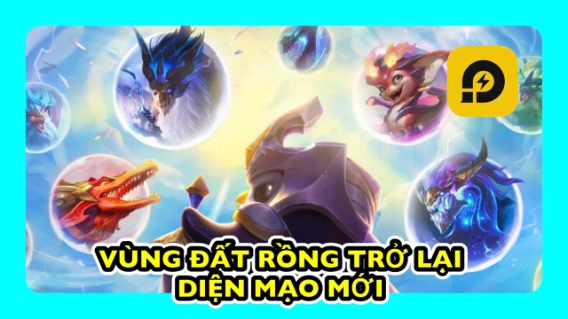 Đấu Trường Chân Lý: Vùng Đất Rồng Trở Lại Với Diện Mạo Hoàn Toàn Mới