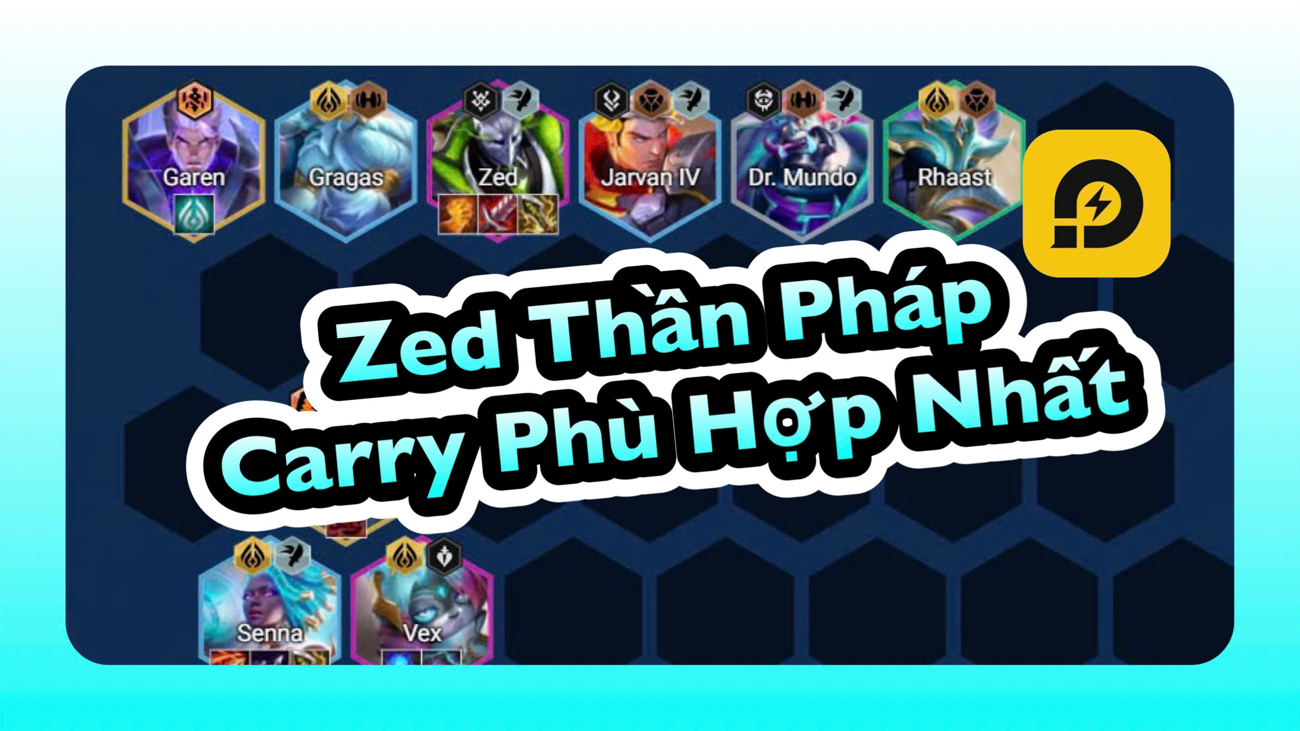Đấu Trường Chân Lý: Đội Hình Zed Thần Pháp Chuẩn Mùa 14