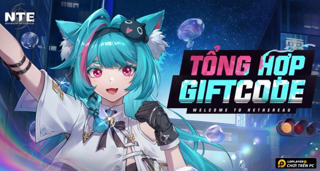 Code Neverness to Everness mới nhất 2026 và Hướng Dẫn Nhập Giftcode