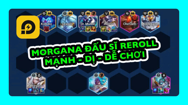 Đấu Trường Chân Lý: Đội Hình Morgana Đấu Sĩ Mùa 14