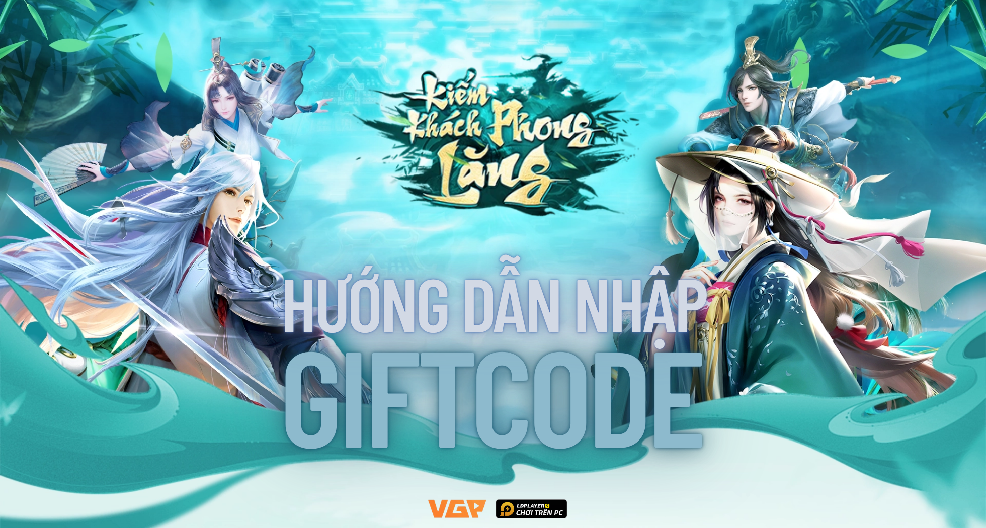 Full bộ code Kiếm Khách Phong Lăng - Hướng dẫn cách nhập chi tiết