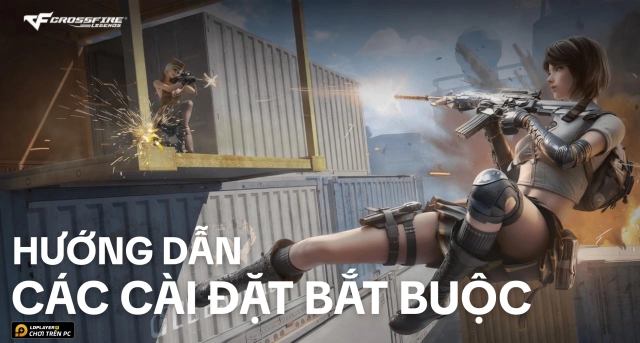 Crossfire Legends: Cài Đặt Cần Thiết Giúp Bạn Bắn Như Pro