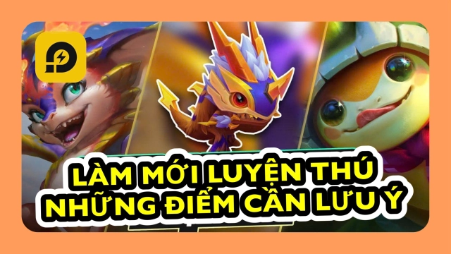 Đấu Trường Chân Lý: Chi Tiết Tộc Luyện Thú Làm Mới Và Những Điểm Cần Lưu Ý