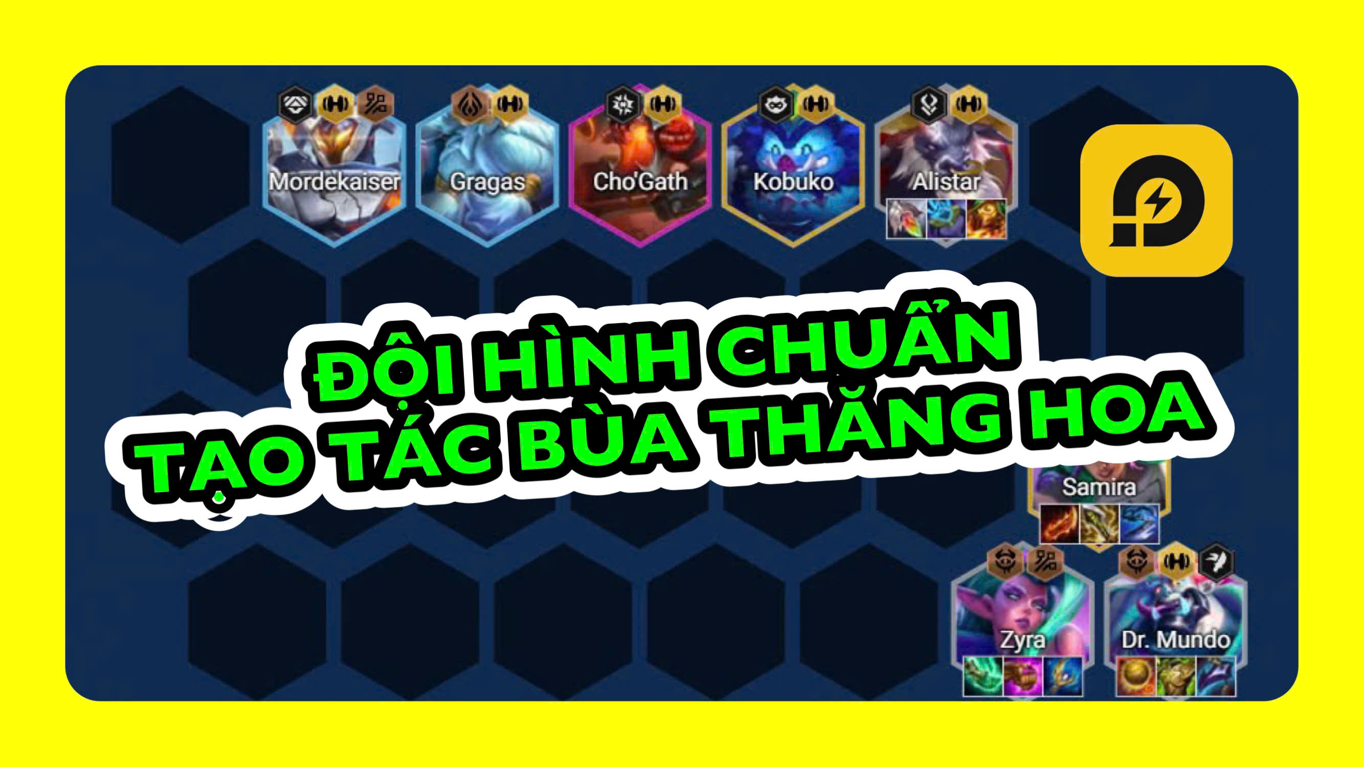 Đấu Trường Chân Lý: Đội Hình Chuẩn Tạo Tác Bùa Thăng Hoa Mùa 14