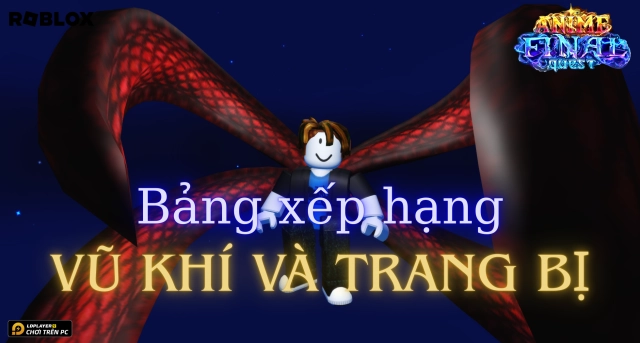 Anime Final Quest: Bảng Xếp Hạng Vũ Khí và Trang Bị Mạnh Nhất