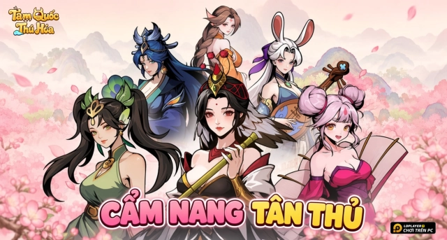 Tam Quốc Thú Hóa: Cẩm Nang Tân Thủ