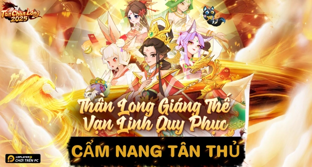 Tân Chân Long: Cẩm nang tân thủ