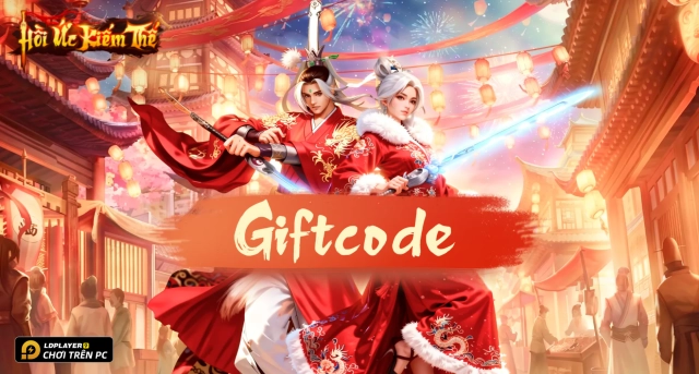 Tổng hợp Code Hồi Ức Kiếm Thế Mobile mới nhất 2026 và Hướng Dẫn Nhập Giftcode