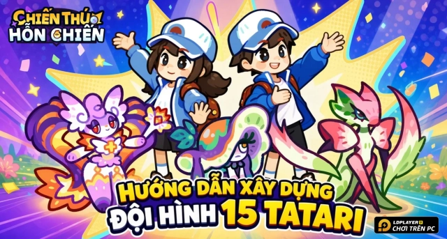 Chiến Thú Hỗn Chiến: Hướng Dẫn Xây Dựng Đội Hình