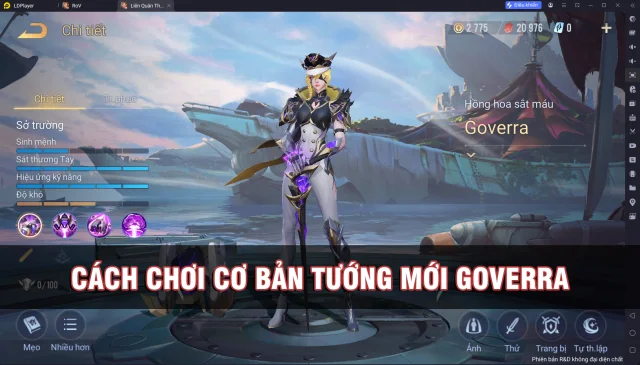 Liên Quân Mobile: Cách Chơi Cơ Bản Tướng Mới Goverra