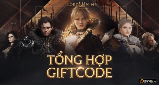 Code LORDNINE Cửu Vương Tranh Bá mới nhất 2026 và Hướng Dẫn Nhập Giftcode