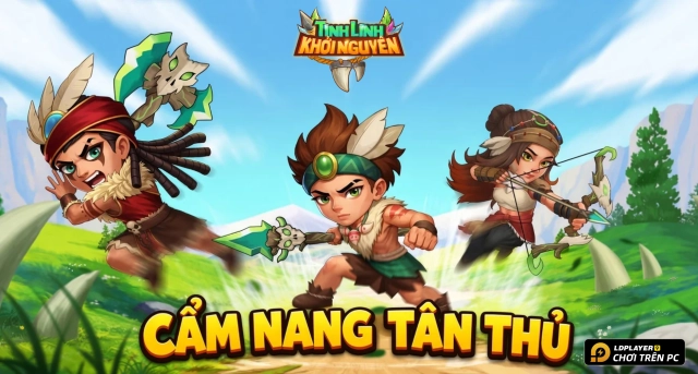 Tinh Linh Khởi Nguyên: Cẩm Nang Tân Thủ