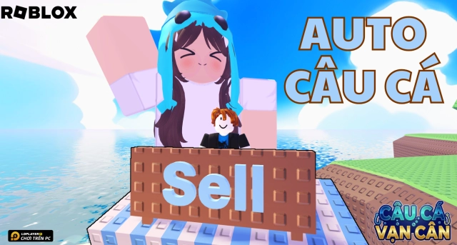 Cách Auto Câu Cá Vạn Cân Roblox Hiệu Quả Nhất
