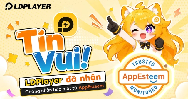 LDPlayer Đạt Chứng Nhận AppEsteem: Một Chuẩn Mực Rõ Ràng Cho Trải Nghiệm Chơi Game Android An Toàn Trên PC