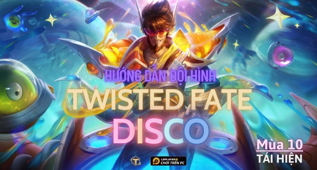Đấu Trường Chân Lý: Hướng dẫn cách chơi Đội hình Disco Twisted Fate TFT mùa 10 tái hiện