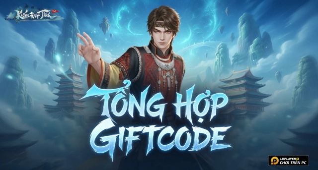 Code Kiếm Hiệp Tình mới nhất 2026 và Hướng Dẫn Nhập Giftcode