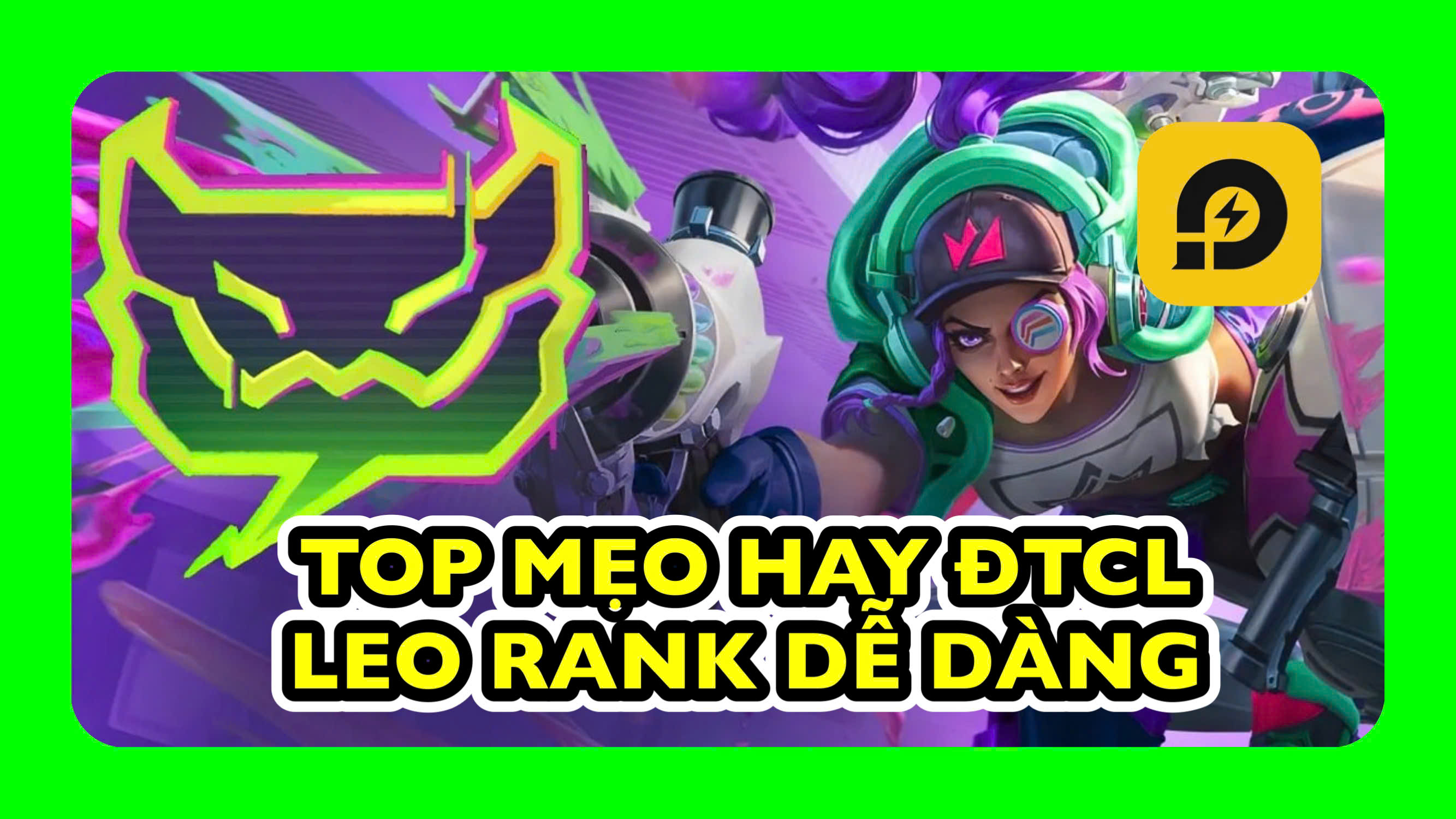 Đấu Trường Chân Lý: Top Mẹo Siêu Lợi Hại Giúp Leo Rank Dễ Dàng