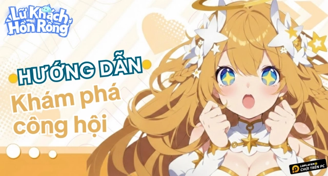 Dragon Traveler: Hướng dẫn Khám Phá Công Hội phải làm mỗi ngày