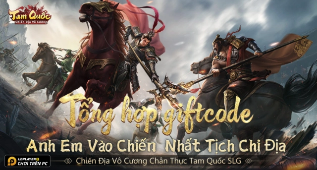 Tổng hợp Code Tam Quốc Chiến Địa Vô Cương mới nhất 2026 và Hướng Dẫn Nhập Giftcode