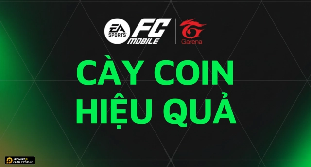 FC Mobile VN: Tổng hợp cách cày coin hiệu quả
