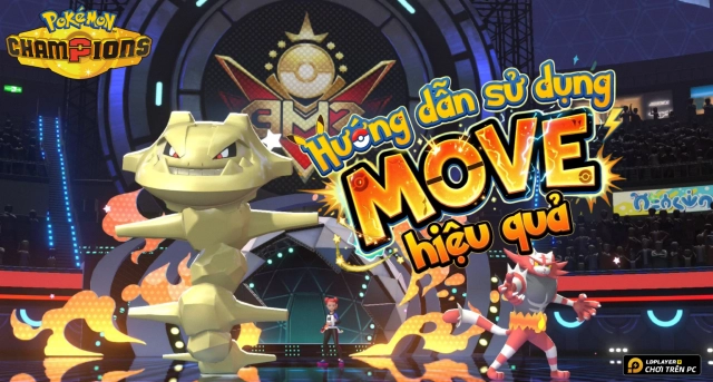 Pokémon Champions: Hướng Dẫn Dùng Move Hiệu Quả