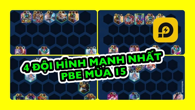 Đấu Trường Chân Lý: 4 Đội Hình Mạnh Nhất Trên PBE Mùa 15 ĐTCL