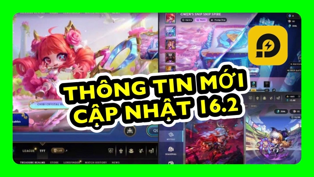 Đấu Trường Chân Lý: Thay Đổi Quan Trọng Mới Nhất Phiên Bản 16.2 ĐTCL TFT