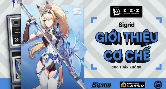 Hướng Dẫn Build Sigrid Zenless Zone Zero Chi Tiết Nhất