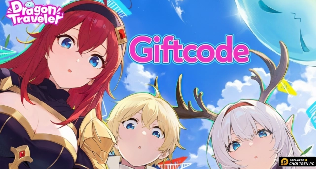 Tổng hợp Code Dragon Traveler mới nhất 2026 và Hướng Dẫn Nhập Giftcode